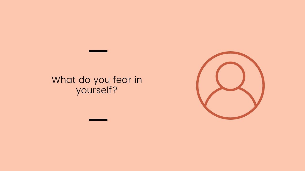 Prompt: What do you fear in yourself?